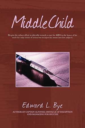 Middle Child de Edward L. Bye