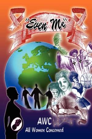 ''Even Me'' de Awc -. All Women Concerned