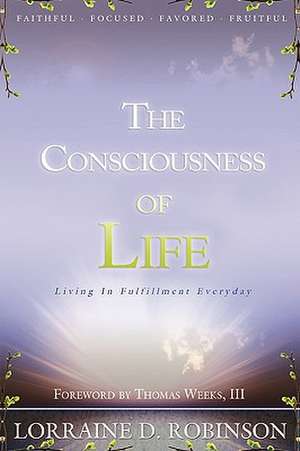 The Consciousness of Life de Lorraine D. Robinson