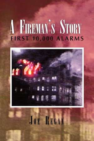 A Fireman's Story de Joe Regan