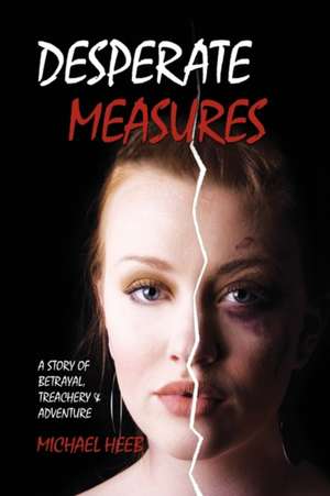 Desperate Measures de Michael Heeb