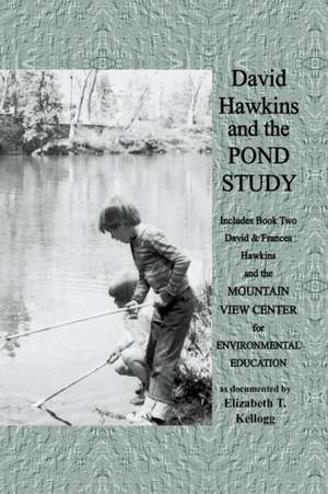 David Hawkins and the Pond Study de Elizabeth Kellogg