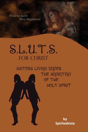 SLUTS for Christ de Spiritedsista