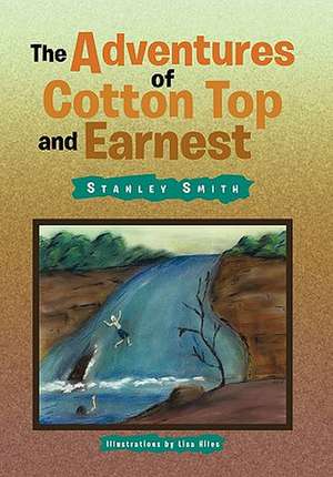 Smith, S: Adventures of Cotton Top and Earnest