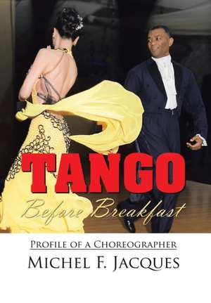 Tango Before Breakfast de Michel F. Jacques