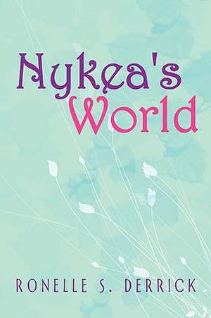 Nykea's World de Ronelle S. Derrick