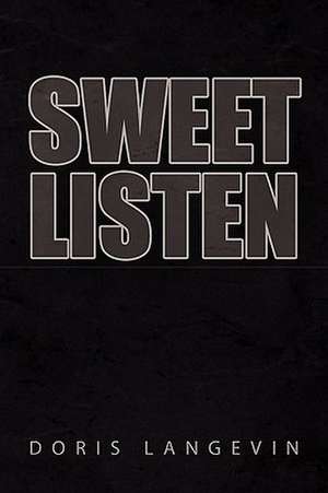 Sweet Listen de Doris Langevin