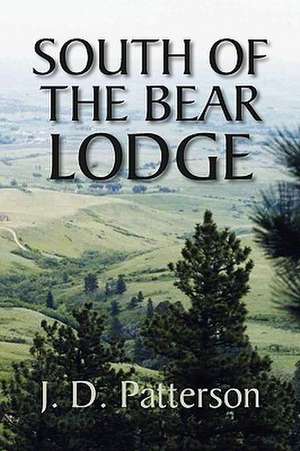 South of the Bear Lodge de J. D. Patterson