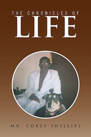 Chronicles of Life de Corey Phillips