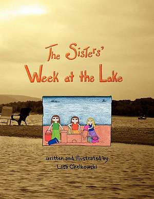 The Sisters' Week at the Lake de Lisa Chelkowski