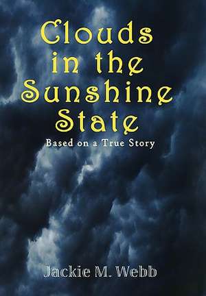 Clouds in the Sunshine State de Jackie M. Webb