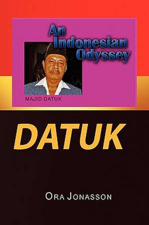 Jonasson, O: Datuk an Indonesian Odyssey