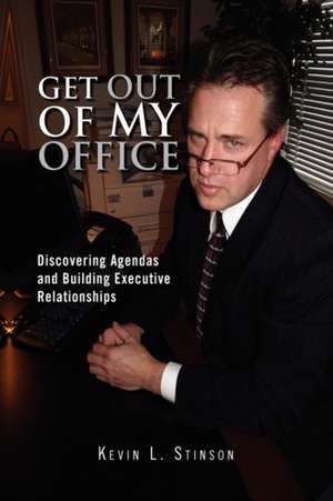 Get Out of My Office! de Kevin L. Stinson