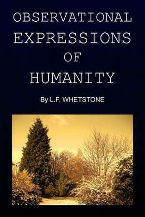 Observational Expressions of Humanity de L. F. Whetstone