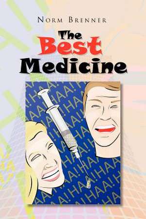 The Best Medicine de Norm Brenner