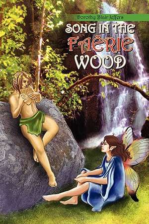 Song in the Faerie Wood de Dorothy Blair Jeffers