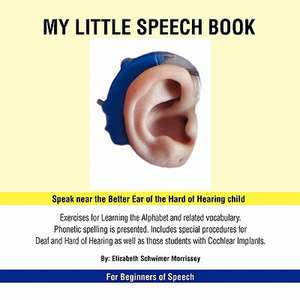My Little Speech Book de Elizabeth Schwimer Morrissey