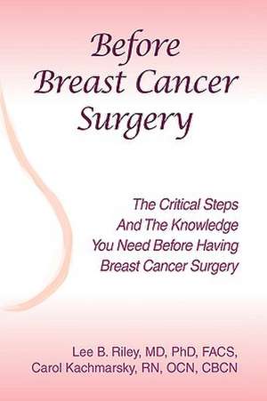 Before Breast Cancer Surgery de Lee B. Riley MD FACS