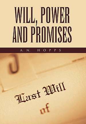 Will, Power and Promises de A. N. Hopps