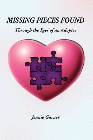 MISSING PIECES FOUND de Jennie Garner