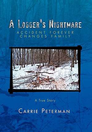 A Logger's Nightmare de Carrie Peterman