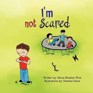 I'm Not Scared de Maria Stratton-Rice