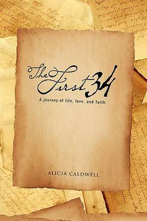 The First 34 de Alicia Caldwell