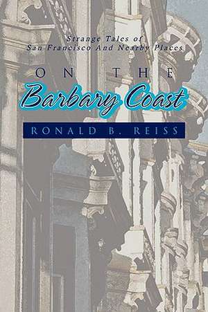 On the Barbary Coast de Ronald B. Reiss