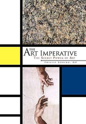 The Art Imperative de Phillip MD Romero