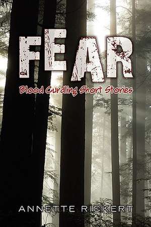 Fear de Annette Rickert