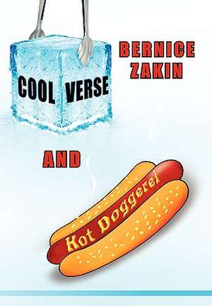 Cool Verse and Hot Doggerel de Bernice Zakin