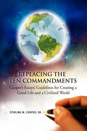 Replacing the Ten Commandments de Stirling M. Sr. Cooper