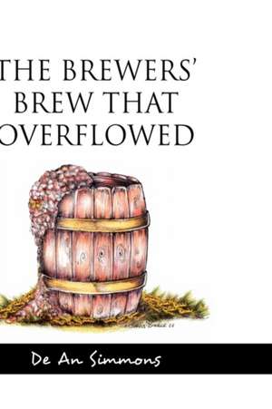 The Brewers' Brew That Overflowed de De An Simmons