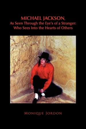 Jordon, M: Michael Jackson, As Seen Through the Eye's of a S