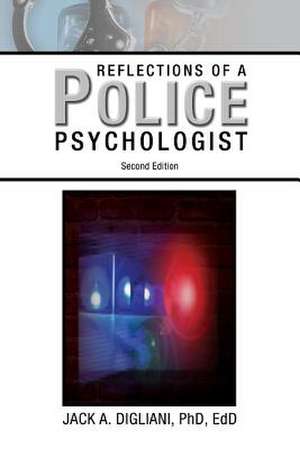 Reflections of a Police Psychologist de Jack Digliani