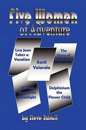 Five Women of Adventure de Steve Edsall