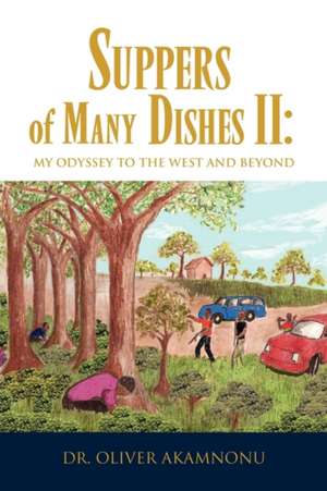 Suppers of Many Dishes II de Oliver Akamnonu