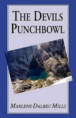 The Devils Punchbowl de Marlene Dalbec Mills