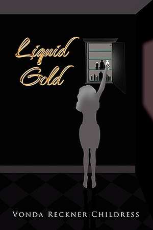 Liquid Gold de Vonda Reckner Childress