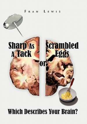 Sharp as a Tack or Scrambled Eggs de Fran Lewis