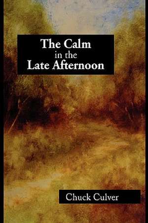 The Calm in the Late Afternoon de Chuck Culver