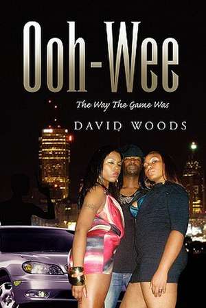 Ooh-Wee de Woods David Woods