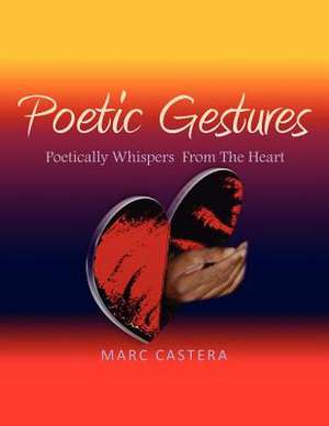 Poetic Gestures de Marc Castera