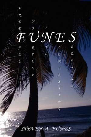 F U N E S de Steven A. Funes