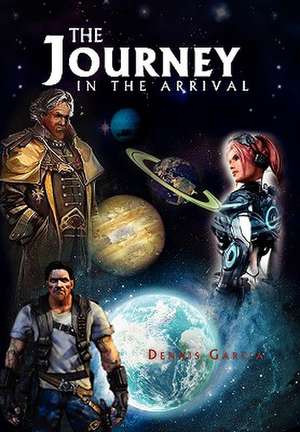 The Journey - In the Arrival de Dennis Garcia