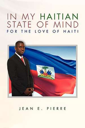 In My Haitian State of Mind de Jean E. Pierre