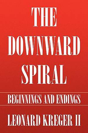 The Downward Spiral de Leonard II Kreger