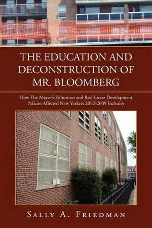 The Education and Deconstruction of Mr. Bloomberg de Sally A. Friedman