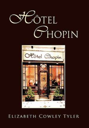 Hotel Chopin de Elizabeth Cowley Tyler