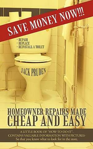 Homeowner Repairs Made Cheap and Easy de Pruden Jack Pruden